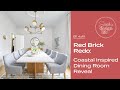 Design Life: Red Brick Redo: Coastal Inspired Dining Room Reveal! (Ep.97)