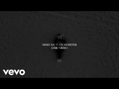 MAKE ME YOUR MONSTER (Lyrics)