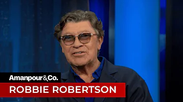 Robbie Robertson Reflects on His Legendary Rock Career | Amanpour and Company