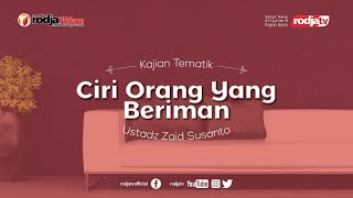 Ciri Orang Yang Beriman l Ustadz Zaid Susanto, Lc.