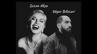 Vüqar Biləcəri ft Sezen Aksu (Kaybolan Yıllar) (Nə Cavanlıq Yaşadım Mən) 2024 Mix Resimi