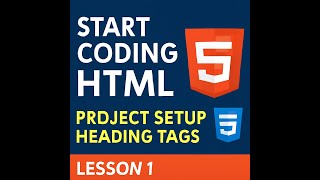 Start Coding HTML: Project Setup & Heading Tags (Lesson 1