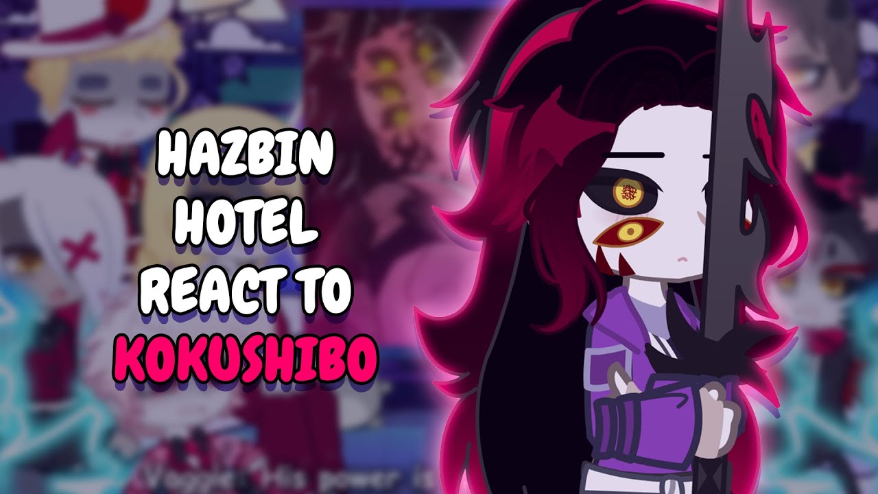 Hazbin Hotel React To Kokushibo As Powerful Demon || Gacha React