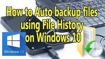 How to Auto backup files using File History on Windows 10