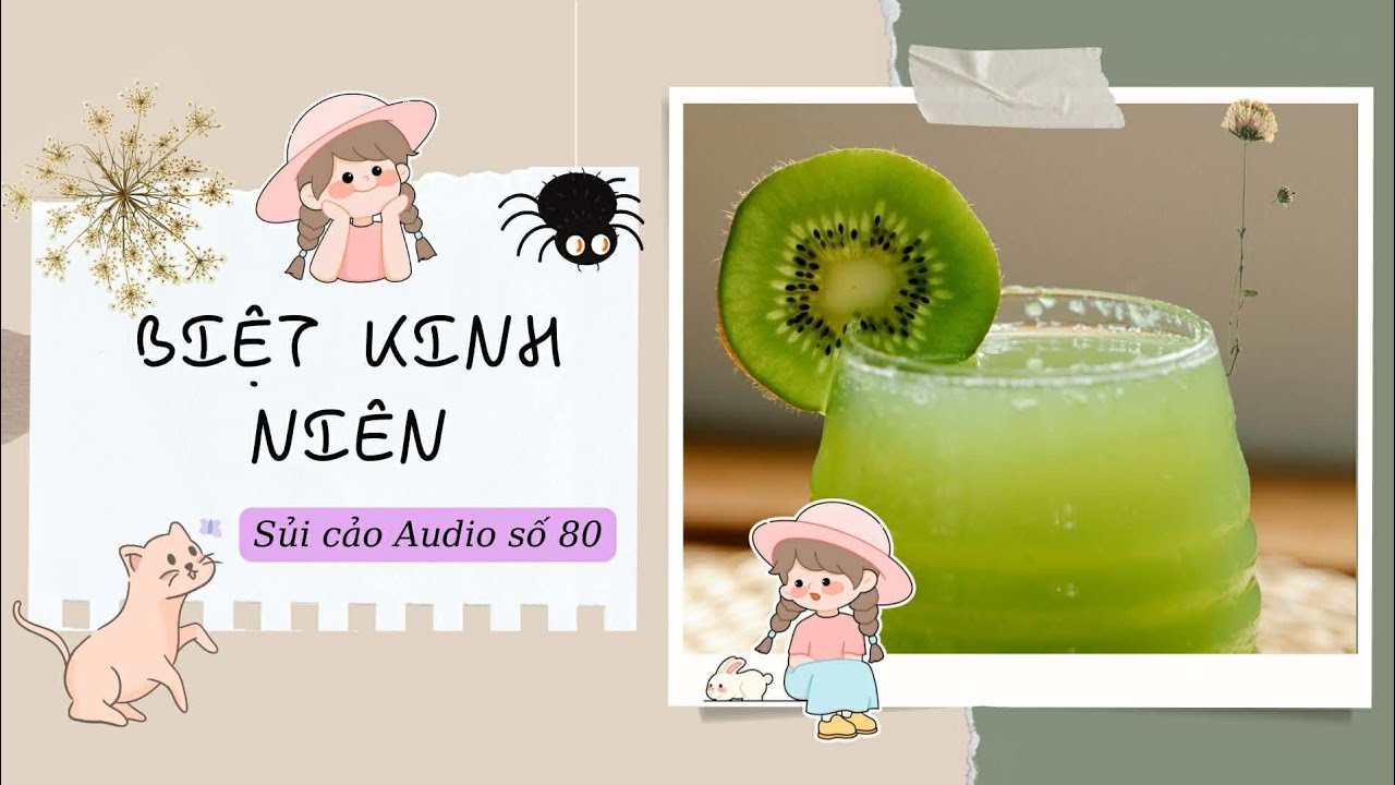 BIỆT KINH NIÊN~ SỦI CẢO AUDIO SỐ 80