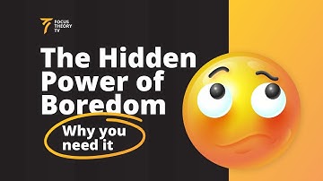 The Hidden Power of Boredom