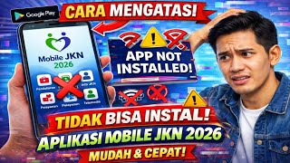 Cara Mengatasi Tidak Bisa Instal Aplikasi Mobile Jkn 2026