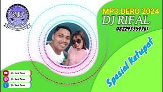 DERO DJ RIFAL TERBARU 2024 | SPESIAL KETUPAT | MP3