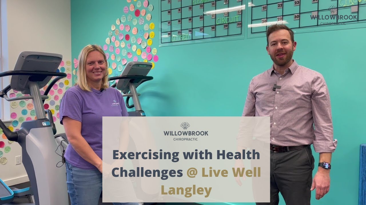 Exercising with Health Challenges @ Live Well Langley // Langley BC Chiropractor