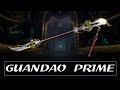Warframe Weapon Encyclopedia - Guandao Prime (2022)