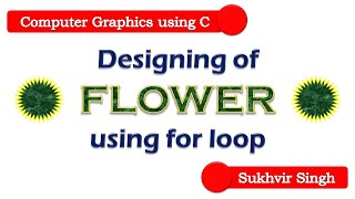 Designing of FLOWER using for loop