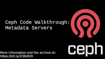 Ceph Code Walkthrough: Patrick Donnelly - Metadata Servers 2020-09-29