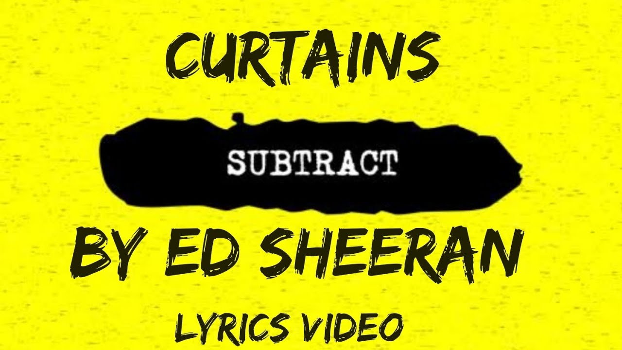Ed Sheeran Curtains lyrics video YouTube