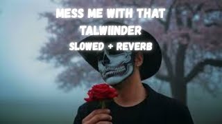 TALWIINDER - MISS ME WITH THAT (Slowed & Reverb) PUSH KAHLON | BOWDHITYA