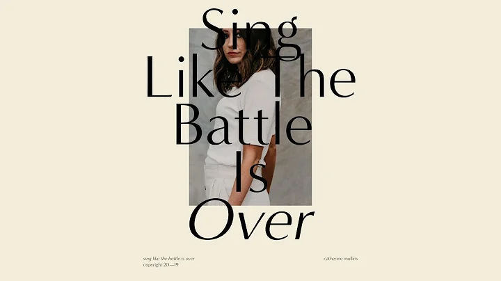 Catherine Mullins - SING LIKE THE BATTLE IS OVER (...