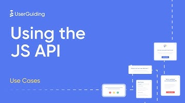 UserGuiding Use Cases - Using the JS API