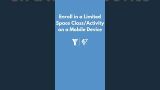Mobile Device - Make a Reservation/Enroll in a Limited Space Class/Activity