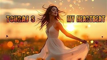 Touraj S - My Heartbeat (Original Mix)