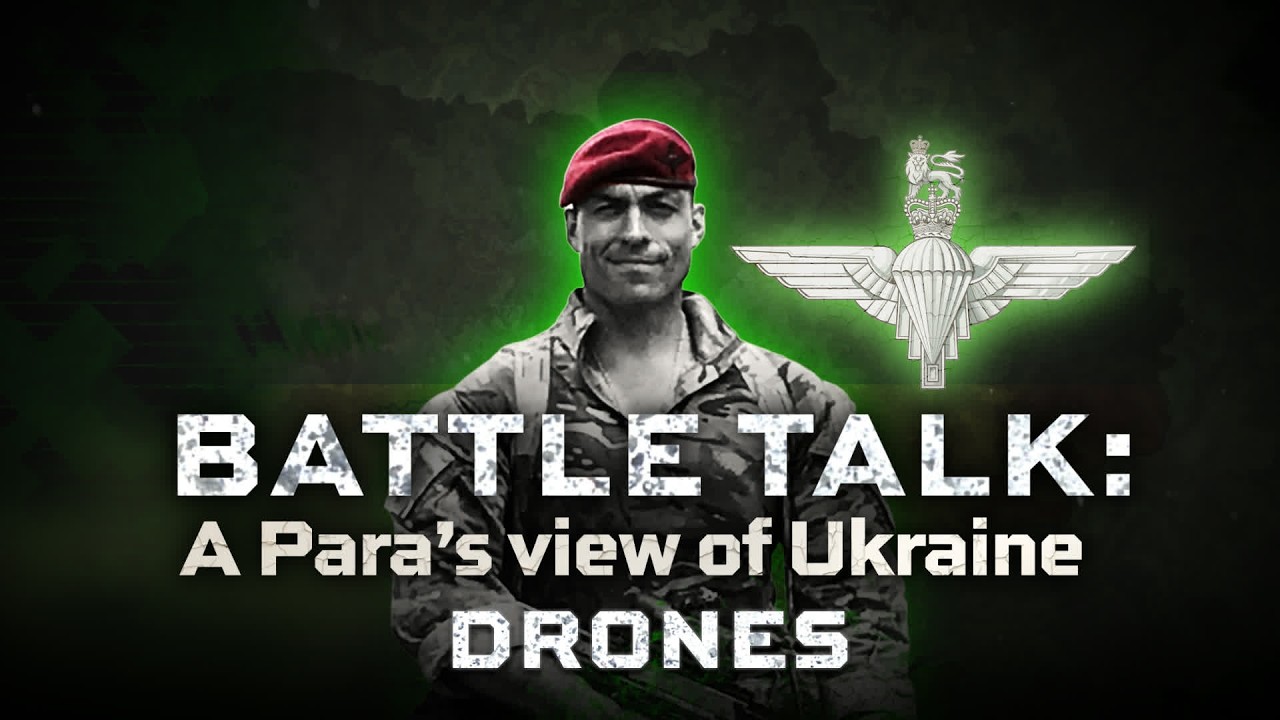 Battle Talk: A Para’s View of Ukraine - Drones