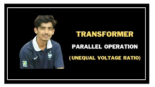 127. Transformer Parallel Operation || Unequal Voltage Ratio || Transformer Bangla Tutorial