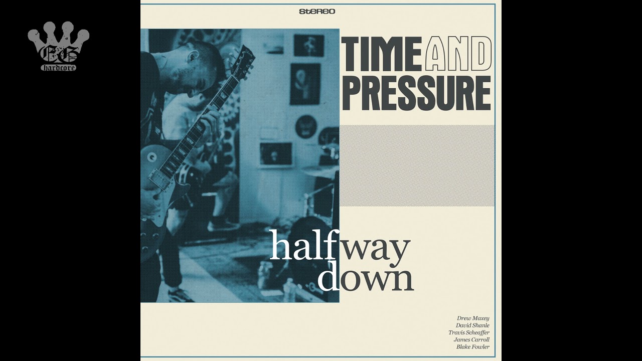 [EGxHC] Time and Pressure - Halfway Down - 2021 (Full Album)