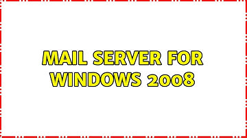 Mail server for Windows 2008 (4 Solutions!!)
