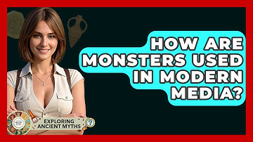 How Are Monsters Used In Modern Media? - Exploring Ancient Myths