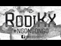 Rodikx  ngongongo  audio   prod by kellz 