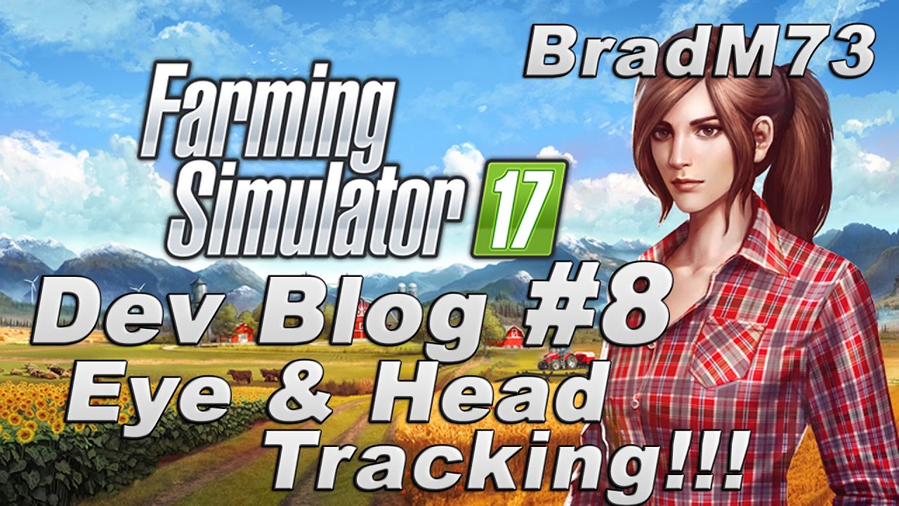 Farming Simulator 17 Dev Blog 8 Eye and Head Tracking!! YouTube