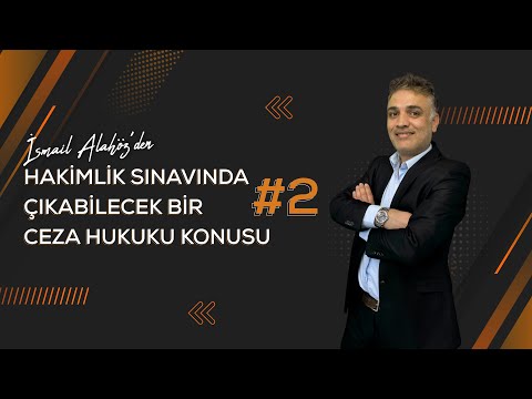 HAKİMLİK SINAVINDA ÇIKABİLECEK BİR CEZA HUKUKU KONUSU #2