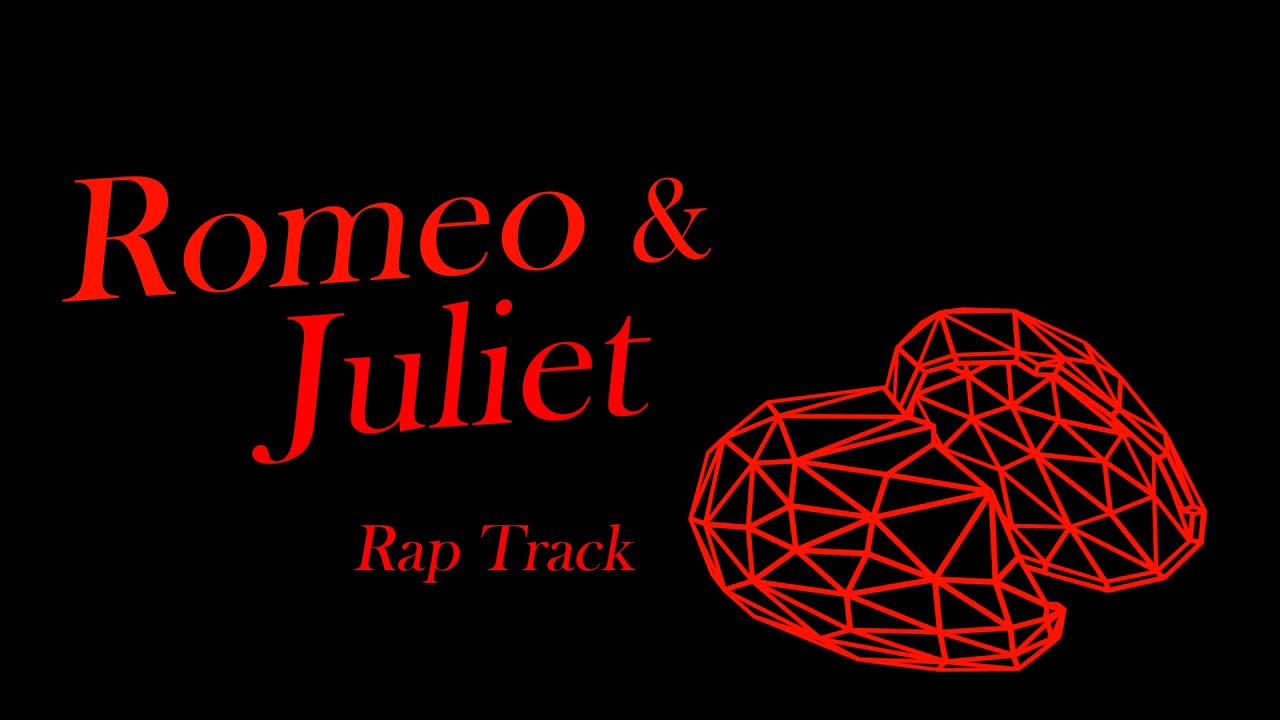 Romeo & Juliet Rap YouTube