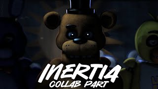 [SFM/FNAF] Part For Me - Inertia