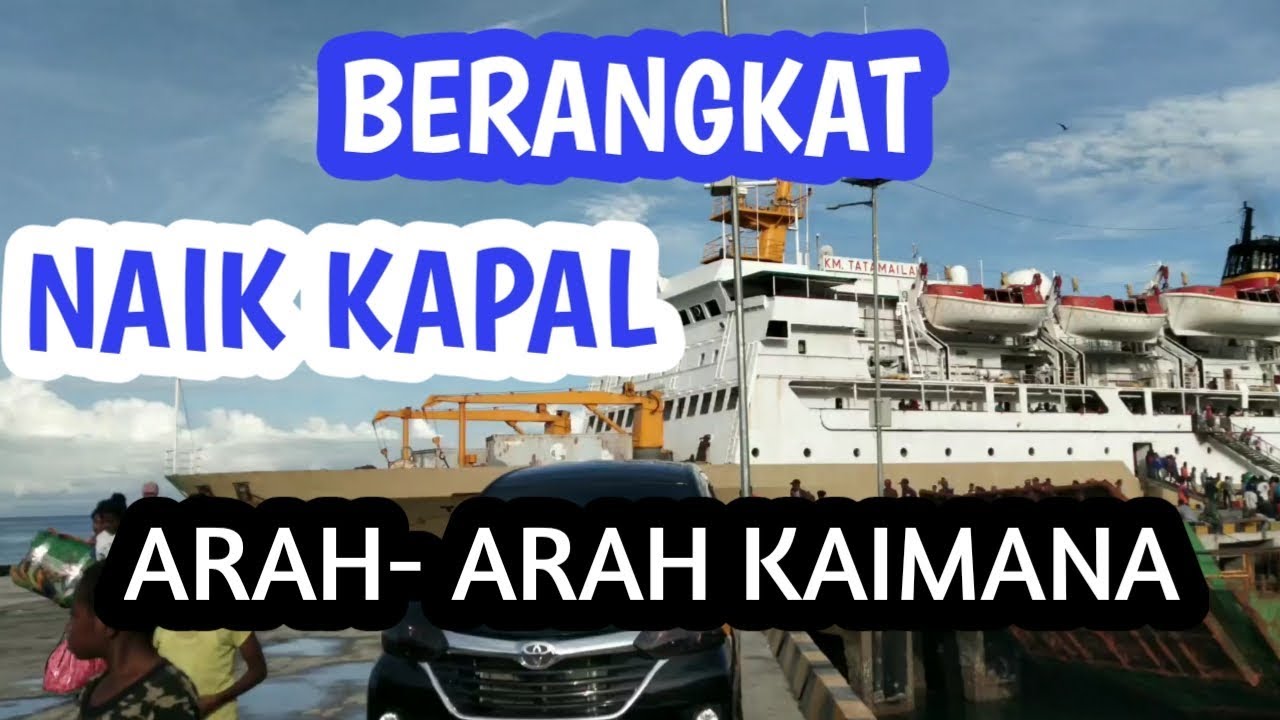 SERU BERANGKAT NAIK KAPAL KE KAIMANA YouTube