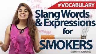 Slang words and Expressions for smokers