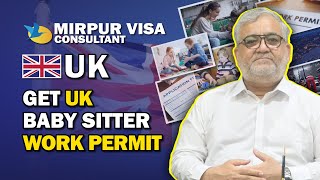 How to Apply for UK Baby Sitter Visa 100 Approval work permit Mirpur Visa Consultant