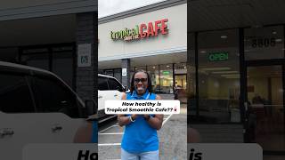 How healthy is Tropical Smoothie cafe? 🤔
