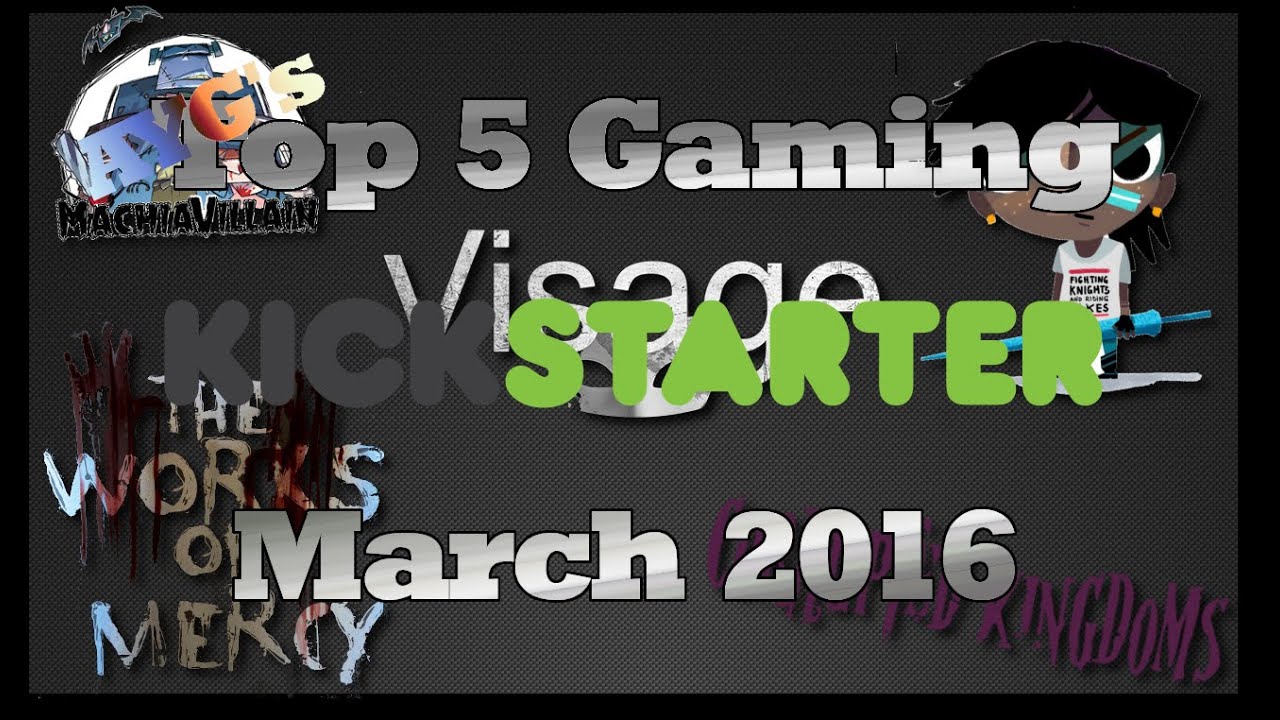Top 5 Gaming Kickstarters March 2016 YouTube