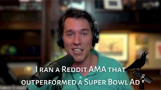 How I made a reddit AMA outperform a Super Bowl ad | Vance Crowe