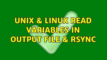 Unix & Linux: Read variables in output file & rsync (2 Solutions!!)