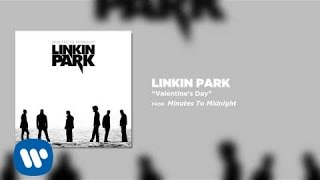 Valentine&#39;s Day - Linkin Park (Minutes To Midnight)
