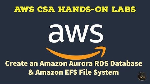 AWS Hands-On Lab 7.2&7.3: How to Create an Amazon Aurora RDS Database & Amazon EFS File System