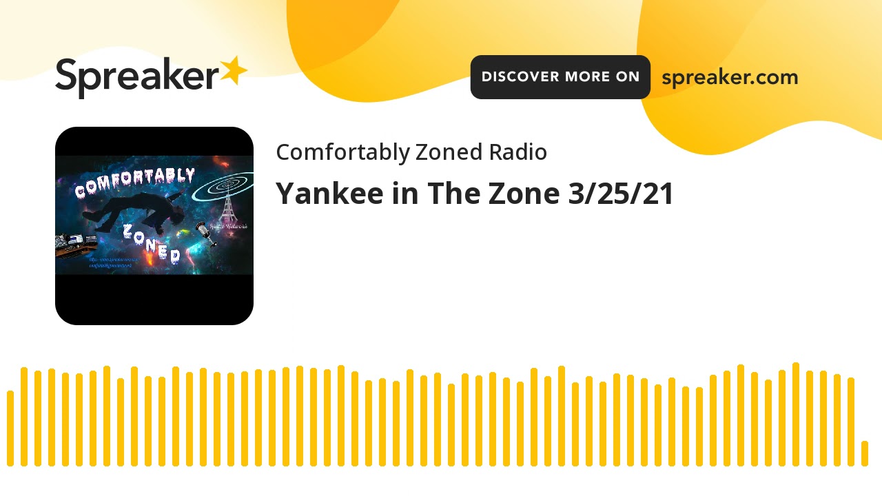 The Yankee in The Zone 3/25/21