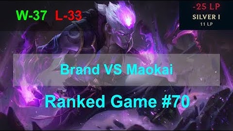 Ranked Game #70  /  Brand VS Maokai Support