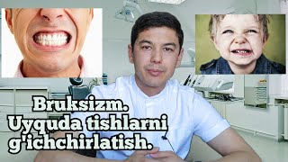 BRUKSIZM. Uyquda tishlarni g'ichchirlatish/  Уйкуда тишларни гиччирлатиш