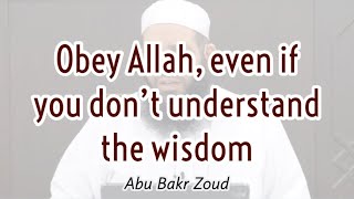 Obey Allah, even if you don’t understand the wisdom behind the command | Abu Bakr Zoud Resimi