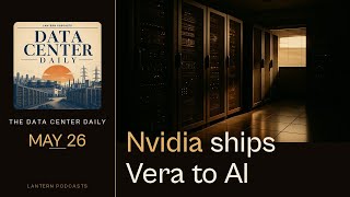 Nvidia’s Vera Push Hits Taiwan, While Water Fights Spread | The Data Center Daily May 26