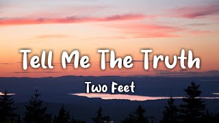 Two Feet - Tell Me The Truth (Lyrics)