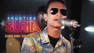 Azarra Band - Alalala Sayang #AkustikaSuria