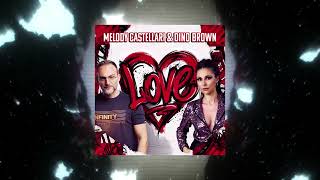 MELODY CASTELLARI & DINO BROWN "LOVE" (Official Lyrics Video)