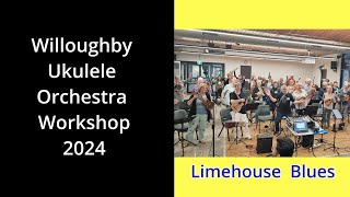 Limehouse Blues - Willoughby Ukulele Orchestra Workshop 2024
